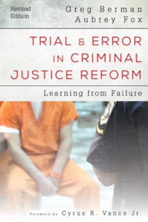 Trial & Error in Criminal Justice Reform