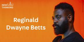 Reginald Dwayne Betts podcast Felon