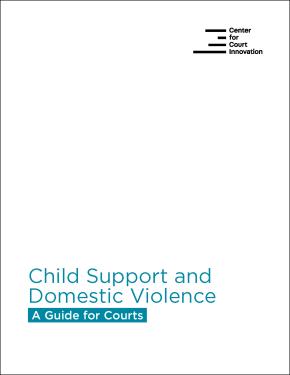 Child Support and Domestic Violence: A Guide for Courts