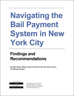 Navigating the Bail Payment System in New York City: Findings and Recommendations